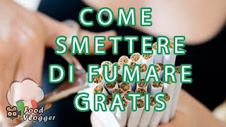 COME SMETTERE DI FUMARE GRATIS  FoodVlogger [upl. by Necyla]