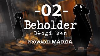 Beholder  Błogi Sen 02  Posąg miłość i wypadek [upl. by Anyotal]