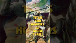 Titles and Honors of House Tyrell houseofthedragon gameofthrones shorts short got asoiaf [upl. by Eilsil706]