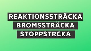 Reaktionssträcka bromssträcka och stoppsträcka  Vad betyder de [upl. by Aikaz]