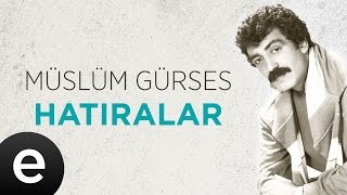 Hatıralar Müslüm Gürses Official Audio hatıralar müslümgürses  Esen Müzik [upl. by Mcdowell926]