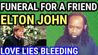 ELTON JOHN FUNERAL FOR A FRIEND LOVE LIES BLEEDING  REACTION  First time hearing [upl. by Jocelyn]