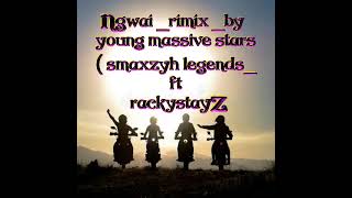 NGWAI RIMIXBY SMAXZYH LEGENDS ft Rackystayz young massive stars [upl. by Auria]