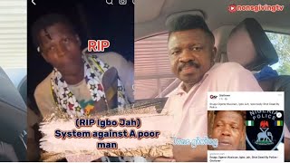 RIP Igbo Jah System against A poor man [upl. by Garihc306]