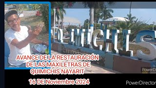 AVANCE AL 16 DE NOVIEMBRE 2024 RESTAURACIÓN DE LAS MAXILETRAS DE QUIMICHIS NAYARIT [upl. by Randie]