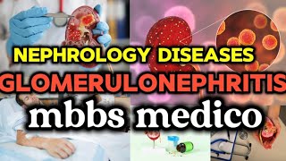 Glomerulonephritis  nephrology renal medicine  MBBS medico [upl. by Yevoc742]