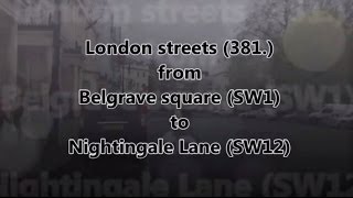 London streets 381  Belgrave square SW1  Nightingale Lane SW12 [upl. by Ahserak910]