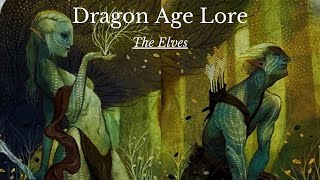 Dragon Age The History and Lore of Thedas The Elves [upl. by Llekram874]