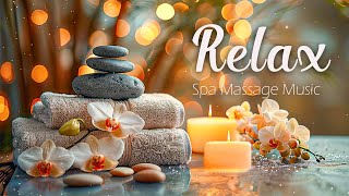 Beautiful Relaxing Music for Stress ReliefSpa Massage Music Relaxation Meditation Relaxation Spa [upl. by Ecnarret]