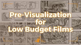 The Importance of Pre Visualization in Low Budget Films for Indie Filmmakers [upl. by Aehsrop231]