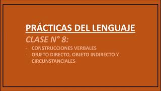 Clase 8 PDL Construcciones verbales El OD el OI y los circunstanciales [upl. by Cornie]