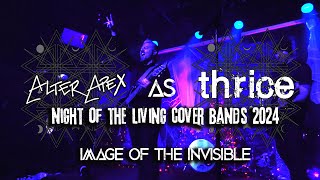 Alter Apex as THRICE Image of the Invisible  Night of Living Cover Bands 2024 [upl. by Meela]