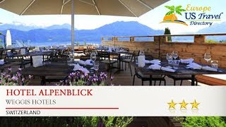 Hotel Alpenblick  Weggis Hotels Switzerland [upl. by Ursal]