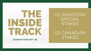 The Inside Track Episode 5 G2 Saratoga Special and G2 Canadian Stakes [upl. by Sokim473]