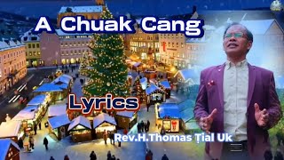 A Chuak Cang  LYRICS  RevHThomas Ṭial Uk [upl. by Fritz]