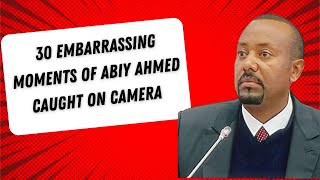 30 Embaressing Abiy Ahmeds Moments Caught on Camera  120 Million Ethiopians Deserve Better [upl. by Studnia]