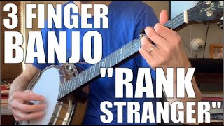 3 Finger Banjo Song and Tab quotRank Strangerquot [upl. by Lectra]