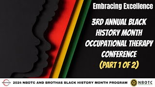 3rd Annual Black History Month Occupational Therapy Conference Part 1 of 2 [upl. by Austina]