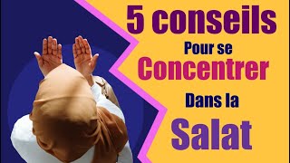 5 conseils pour se concentrer dans la prière  salat [upl. by Deden]