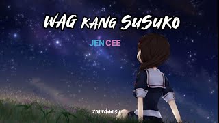 Wag kang susuko  JenCee Lyric video 🎶 [upl. by Yuille]