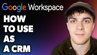 How to Use Google Workspace as a CRM Full 2024 Guide [upl. by Jeggar636]