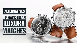 Alternatives to Mainstream Luxury Watches  WATCH CHRONICLER [upl. by Pulling]