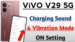 ViVO V29 5G Charging Sound amp Vibration Mode On Settings l Me Charging Sound ON kaise kare [upl. by Lari]