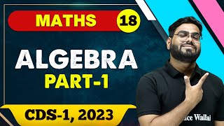 Maths 18  Algebra 01  CDS  1 2023 [upl. by Nostaw]