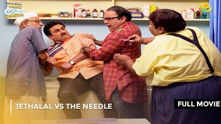 Jethalal vs The Needle I FULL MOVIE  Taarak Mehta Ka Ooltah Chashmah Ep 2048 to 2050 [upl. by Oek]