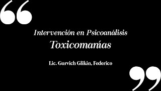 Intervención en Psicoanálisis  Toxicomanías  20720 [upl. by Lesirg]