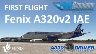 Fenix A320v2 FIRST FLIGHT  Featuring IAE Engines  Real Airbus Pilot [upl. by Nezam]