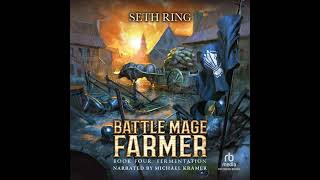 FULL AUDIOBOOK  Seth Ring  Battle Mage Farmer 4  Fermentation  Part 1 [upl. by Grania672]