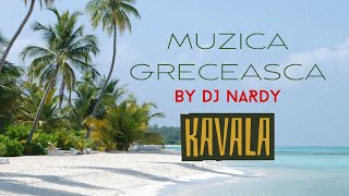 DJ NARDY  MUZICA GRECEASCA  KAVALA [upl. by Demah456]