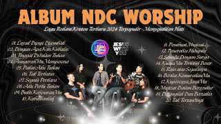 NDC Worship Full Album  Lagu Rohani Kristen Terbaru 2024 Terpopuler  Menyejukkan Hati cover [upl. by Nnylakcaj]