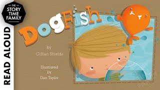 DogFish by Gillian Shields  Read Aloud Stories for Kids [upl. by Docilla404]