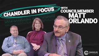 Shaping Chandlers Financial Future  Chandler In Focus with Councilmember Matt Orlando [upl. by Fogel]