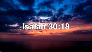 Isaiah 3018  Holy Testament [upl. by Melac]