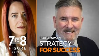 Strategy for Success  Rob Braiman 78 Figure Special Series  How to Grow and Scale Your Business [upl. by Yeldar]