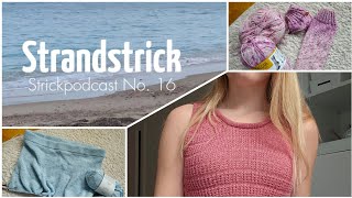 Strickpodcast No16  FO´s Sommerstrick neue Socken Melides Dress amp Moon Set Tee  Strandstrick🧶 [upl. by Sine]