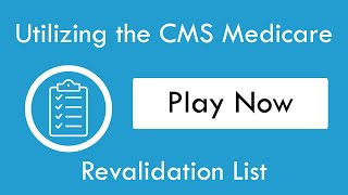 Utilizing the CMS Medicare Revalidation List [upl. by Lartnom725]