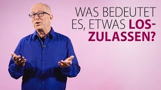 Robert Betz  Was bedeutet es etwas loszulassen [upl. by Esahc12]