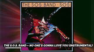 The SOS Band ‎– No Ones Gonna Love You  Official Instrumental [upl. by Nna]