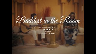 Fridayy  Baddest In The Room Live Performance [upl. by Carter717]