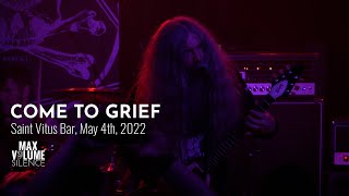 COME TO GRIEF live at Saint Vitus Bar May 4th 2022 FULL SET [upl. by Yonita491]