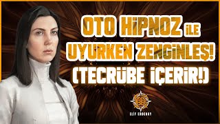 OTO HİPNOZ İLE UYURKEN ZENGİNLEŞ  TECRÜBE İÇERİR [upl. by Ayital241]