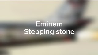 Eminem  Stepping stone  Lyrics video [upl. by Darcia]