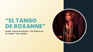 quotEl Tango de Roxannequot from quotMoulin Rouge The Musicalquot at Don’t Tell Mama [upl. by Goines]