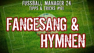 Fussball Manager 24  61 Tipps amp Tricks ▪️ Fangesang und Hymnen [upl. by Rennold]