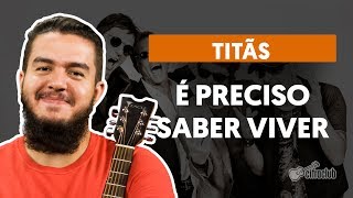 É Preciso Saber Viver  Titãs aula de violão completa [upl. by Esli]