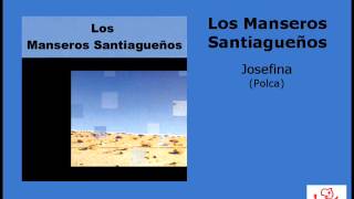 Josefina  Los Manseros Santiagueños [upl. by Zeus]